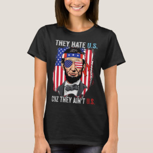 They Hate Us Cuz They Ain't Us Funny 4th Of July U T-Shirt