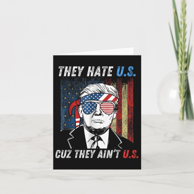 They Hate Us Cuz They Aint Us Funny Trump 4th Card (Front)