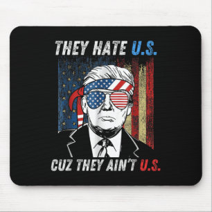 They Hate Us Cuz They Aint Us Funny Trump 4th Mouse Mat