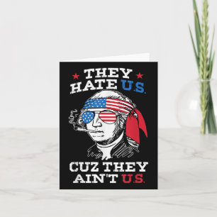 They Hate Us Cuz They Aint Us Usa American Flag 4t Card
