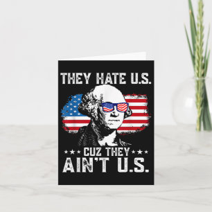 They Hate Us Cuz They Aint Us Usa American Flag 4t Card