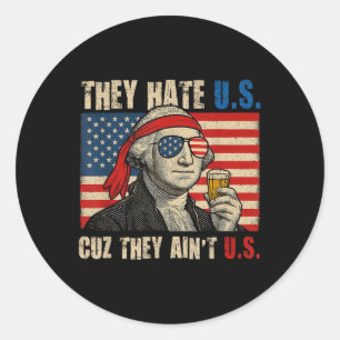 They Hate Us Cuz They Aint Us Usa American Flag 4t Classic Round Sticker