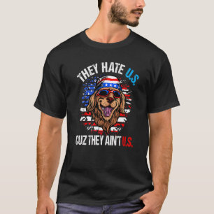 They Hate Us Cuz They Ain't Us Usa Flag 4th Of Ju T-Shirt