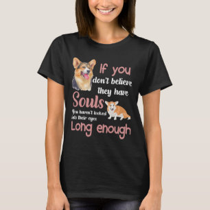 They Have Souls American Pembroke Welsh Corgi Anim T-Shirt