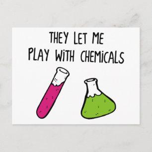 They Let Me Play with Chemicals Postcard
