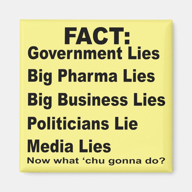 They Lie Govt Pharma Business Politicians Media  # Magnet (Front)