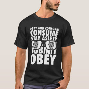 They Live Obey And Conform Consume Submit Text Sta T-Shirt
