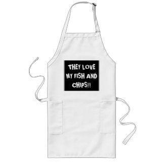"They love my fish and chips" Long Apron