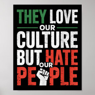 They Love Our Culture But Hate Our People For Unit Poster