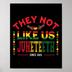They Not Like Us Juneteenth Since 1865 Black Freed Poster