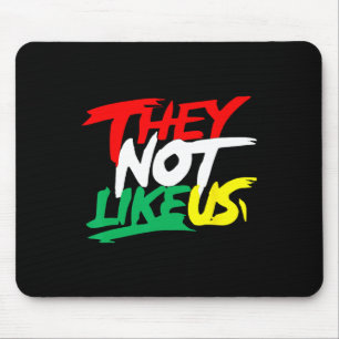 They Not Like Us Juneteeth Black History Month Wom Mouse Mat