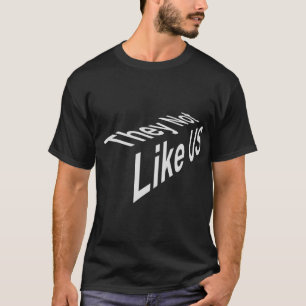 "They Not Like Us" T-Shirt