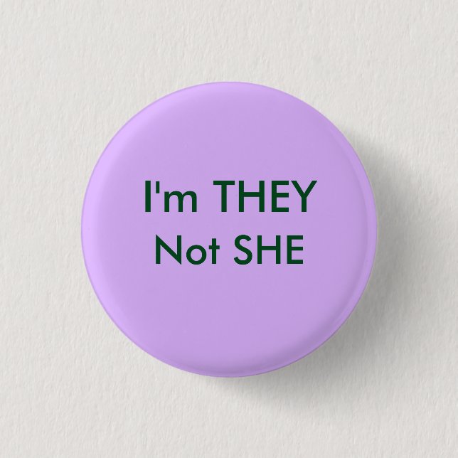 THEY not SHE 3 Cm Round Badge (Front)