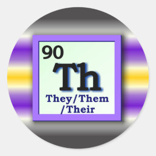 They - Periodic Table gender pronoun: nonbinary Classic Round Sticker