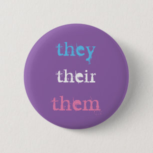 they (preferred pronoun) 6 cm round badge