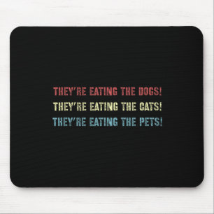 They’re Eating The Dogs Support President Kamala H Mouse Mat