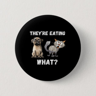 They’re Eating The Dogs They’re Eating The Cats, 6 Cm Round Badge