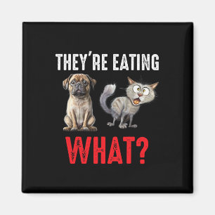 They’re Eating The Dogs They’re Eating The Cats Us Magnet