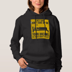 They Said Don't Give Up On Your Dreams Motivationa Hoodie