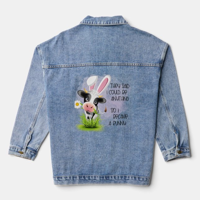 They Said I Can Be Anything So I became a Bunny  Denim Jacket (Back)