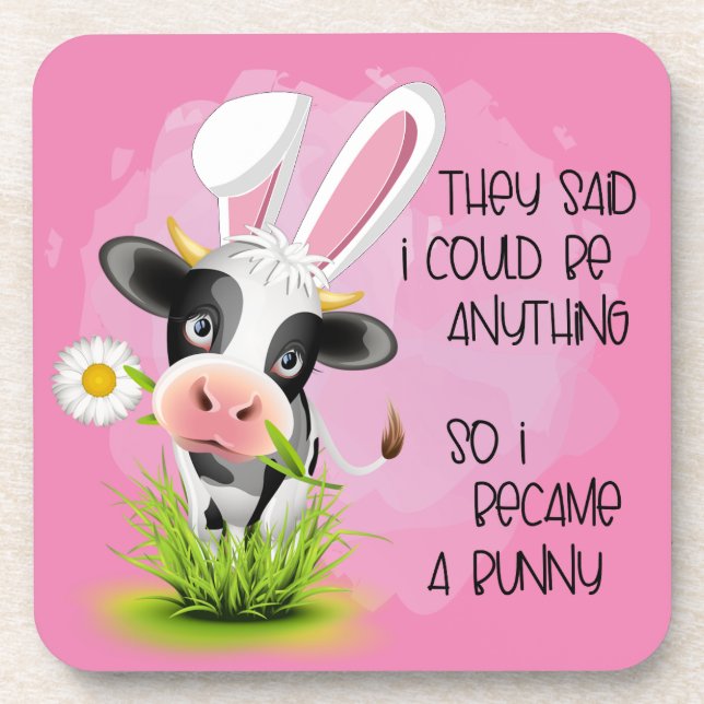 They said I could be anything so I became 4 bunny  Coaster (Front)