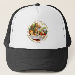 They Say It's Your Birthday, We're Going to Have.. Trucker Hat
