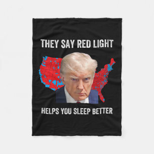 They Say Red Light Helps You Sleep Better Funny Tr Fleece Blanket