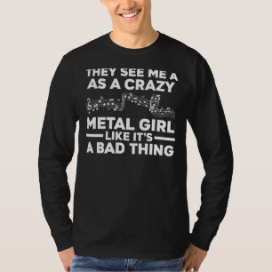 they see me a as a crazy metal music notes listeni T-Shirt
