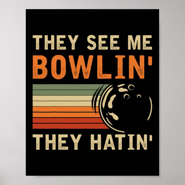 They See Me Bowling Hilarious Bowler Bowling Pun H Poster (Front)