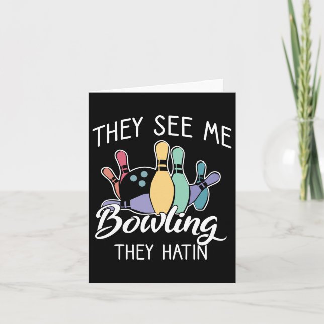 They See Me Bowling They Hatin  Card (Front)
