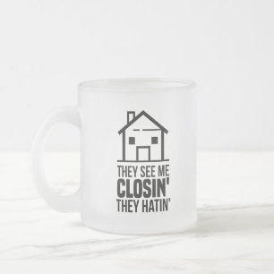 They See Me Closing Real Estate Agent Frosted Glass Coffee Mug