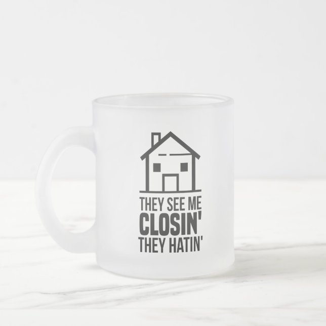 They See Me Closing Real Estate Agent Frosted Glass Coffee Mug (Left)