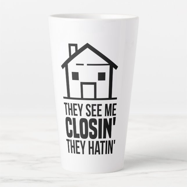 They See Me Closing Real Estate Agent Latte Mug (Front)