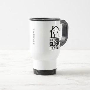 They See Me Closing Real Estate Agent Personalised Travel Mug