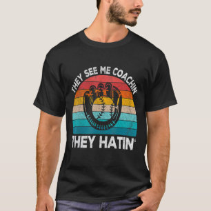 They See Me Coachin Softball Coach Softball Team C T-Shirt