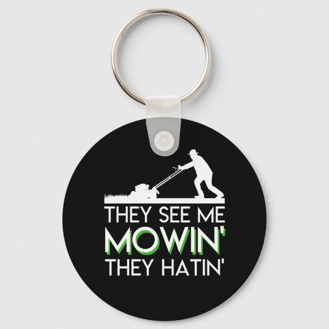 They See Me Mowin They Hatin Lawn Mower Key Ring (Front)