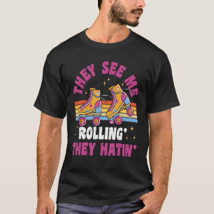 They See Me Rollin  80s Roller Skate Party T-Shirt
