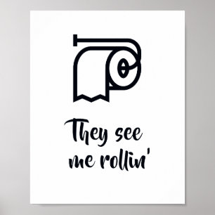 They see me rollin Bathroom Sign