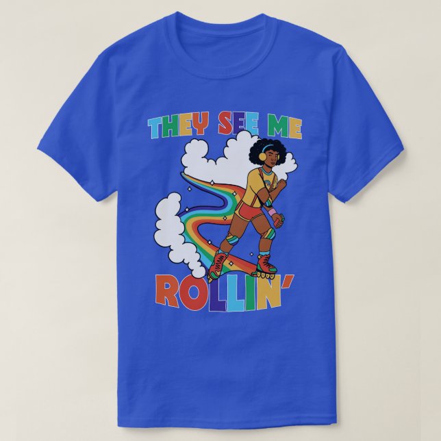 They See Me Rollin Funny Retro Rainbow Rollerbladi T-Shirt (Design Front)