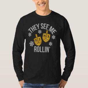 They See Me Rollin Hanukkah Chanukkah Dreidel Jewi T-Shirt