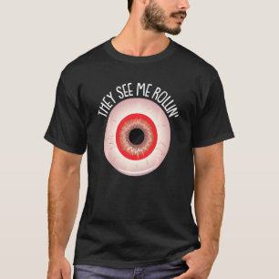 They See Me Rollin Lazy Halloween Costume Funny Ey T-Shirt