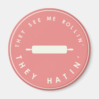 They See Me Rollin' Magnet