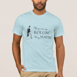 They See Me Rollin' T-Shirt
