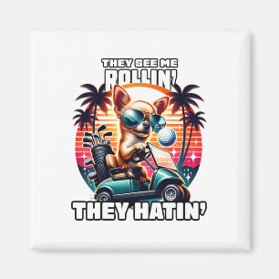 They See Me Rollin They Hatin Funny Golf Cart Shir Magnet