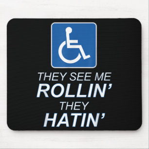 They See Me Rollin - They Hatin _ Funny Wheelchair Mouse Mat