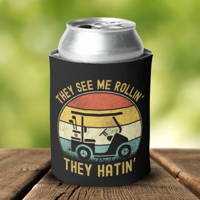 They See Me Rollin They Hatin,Golf Humor Funny Can Cooler (Creator Uploaded)