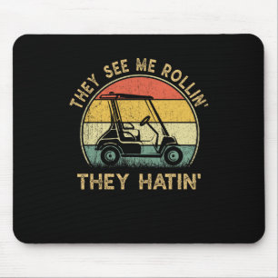 They See Me Rollin They Hatin Golf Humour Funny Go Mouse Mat