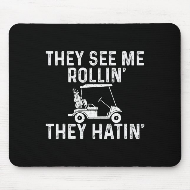 They See Me Rollin' They Hatin' - Golfer Golf Golf Mouse Mat (Front)