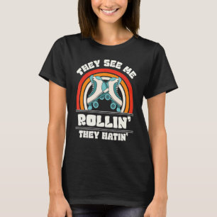 They See Me Rollin They Hatin I Love The 80's T-Shirt