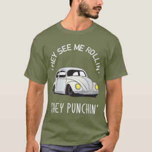 They see me Rollin They punchin Cool Design T-Shirt